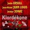 Jocelyn Jonaz、Joëlle Ursull、Jean-Michel Jean-Louis - Klordékone