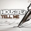 HouseFly - Tell Me (Radio Edit)