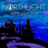 Northlight - In This City