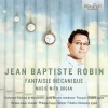 Jean-Baptiste Robin、Orchestre Régional de Normandie、Jean Deroyer - Mechanic Fantasy