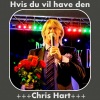 Chris Hart - Hvis du vil have den