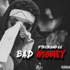 Fireman766 - Bad Money (Explicit)