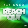 Ray Knox - Reach Out (Rob Mayth Edit)