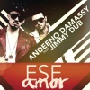 Andeeno Damassy、Jimmy Dub《Ese Amor》[MP3/LRC]