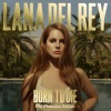 Lana Del Rey《Born To Die (Album Version)》[MP3/LRC]