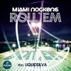 Miami Rockers、LiquidSilva - Roll'em (Radio Edit)