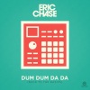 Eric Chase - Dum Dum Da Da (Back to the Basics)(Original Mix)
