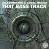 Luca Debonaire、Daniël Argoud - That Bass Track (Radio Edit)