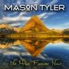 Mason Tyler - No More Forever Now (Original Edit)