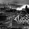 Class - Come My Way