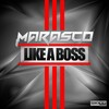 Marasco - Like a Boss (Radio Edit)