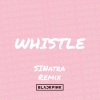 SINatra - BLACKPINK-WHISTLE (SINatra remix)