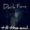 DarkForce - Till The End