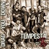 Tempesta、J.K. - Drag You Down