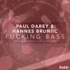 paul darey、Hannes Bruniic《Paul Darey & Hannes Bruniic《F**king Bass》[MP3/LRC]