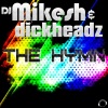Dickheadz、Mikesh - The Hymn (Dancecore Edit)