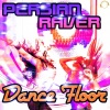 Persian Raver - Dance Floor (Radio Edit)