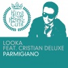 Cristian Deluxe、Looka - Parmigiano (Original Mix)
