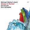 Michael Wollny、Eva Kruse、Eric Schaefer - Wasted & Wanted