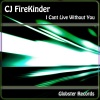 Cj Firekinder - I Cant Live Without You (Original Mix)
