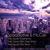SparaBrother、Mc Can - Times Square (Original Mix)