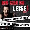 Aquagen《Ihr Seid So Leise! 2011 (scheisse scheisse leise)(Radio Edit)》[MP3/LRC]