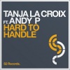 Tanja La Croix、Andy P.《Hard To Handle (Original Mix)》[MP3/LRC]