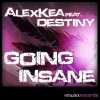 Alex Kea、Destiny - Going Insane (Clubbticket RMX Edit)