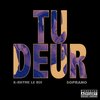 Soprano、K-Rhyme Le Roi - Tu Deur (Explicit)