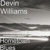 Devin Williams - Hometown Blues