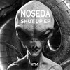 Noseda - Shut up (Original)