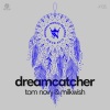 Tom Novy、milkwish - Dream Catcher (Extended Mix)