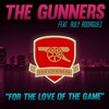 Ruly Rodriguez、The Gunners - For the Love of the Game