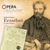 Magyar Állami Operaház Zenekara、Klára Kolonits、Magyar Állami Operaház Énekkara、Balázs Kocsár - VI. Coro (Erzsébet, Chorus)