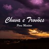 Meditação Música Ambiente - Chuva e Trovões para Meditar, Pt. 01