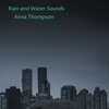 Anna Thompson - Rain: A Steady Shower