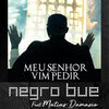 Negro Bué、Matias Damasio - Meu Senhor Vim Pedir
