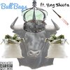 Big Joe、Yung Shoota - BULL BAGS (Explicit)