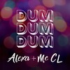 Alexa、MC CL - Dum Dum Dum