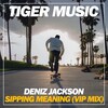 Deniz Jackson - Sipping Meaning (VIP Mix)