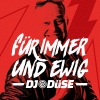 DJ Düse《Für immer und ewig》[MP3/LRC]