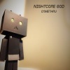 Nightcore God - comethru