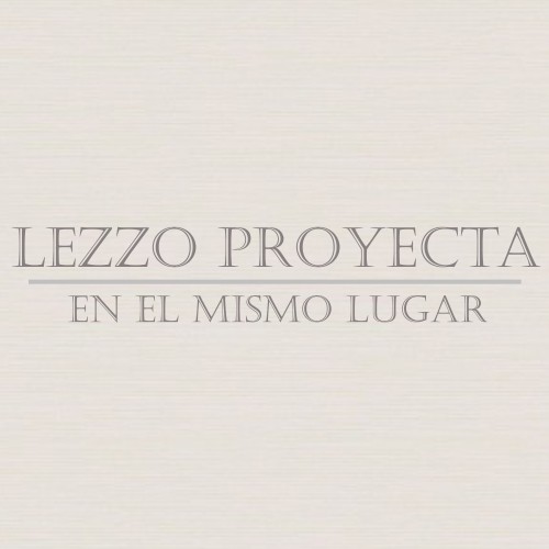 Lezzo Proyecta - No Sé Si Existes