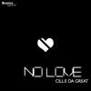 Cill.E Da Great - No Love