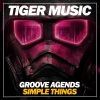 Groove Agends《Simple Things (Original Mix)》[MP3/LRC]