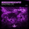 Mindsoundscapes - Grasping Life (Extended Mix)
