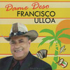 Francisco Ulloa - Dame Deso