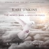 Karl Jenkins《Jenkins: The Armed Man《 A Mass For Peace: I. The Armed Man》[MP3/LRC]