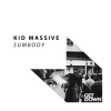 Kid Massive - Sumbody (Original Mix)