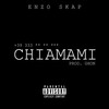 Enzo Skap - Chiamami (Explicit)